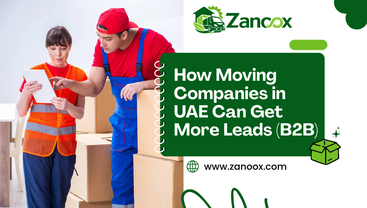 How Moving Companies in UAE Can Get More Leads (B2B)